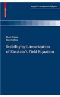 Stability by Linearization of Einstein's Field Equation