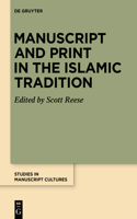 Manuscript and Print in the Islamic Tradition