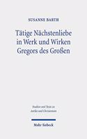 Tatige Nachstenliebe in Werk und Wirken Gregors des Großen