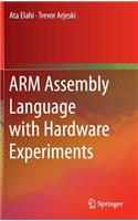 ARM Assembly Language with Hardware Experiments
