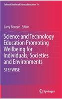 Science and Technology Education Promoting Wellbeing for Individuals, Societies and Environments