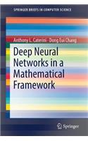 Deep Neural Networks in a Mathematical Framework