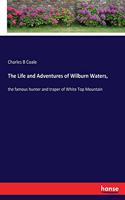 Life and Adventures of Wilburn Waters,
