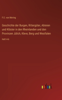 Geschichte der Burgen, Rittergüter, Abteien und Klöster in den Rheinlanden und den Provinzen Jülich, Kleve, Berg und Westfalen
