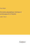 Description géographique, historique et archéologique de la Palestine