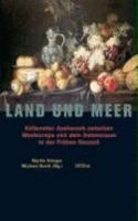 Land Und Meer: Kultureller Austausch Zwischen Westeuropa Und Dem Ostseeraum in Der Fruhen Neuzeit