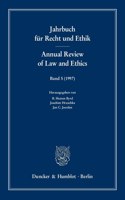 Jahrbuch Fur Recht Und Ethik / Annual Review of Law and Ethics