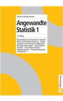 Angewandte Statistik 1: Beschreibende Und Explorative Statistik - Wahrscheinlichkeitsrechnung - Zufallsvariablen Und Statistische MaÃ?zahlen - Wichtige Verteilungen - Beurteilende Statistik - Vertrauensintervalle - Hypothesentests - Programmbeispie