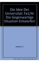 Die Idee Der Universitat: Fur Die Gegenwartige Situation Entworfen