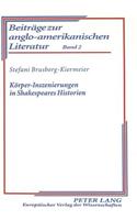 Koerper-Inszenierungen in Shakespeares Historien