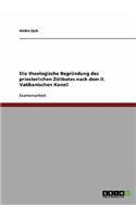 theologische Begründung des priesterlichen Zölibates nach dem II. Vatikanischen Konzil