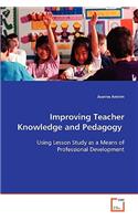 Improving Teacher Knowledge and Pedagogy