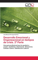 Desarrollo Emocional y Organizacional en tiempos de crisis. 2a Parte