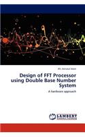 Design of FFT Processor using Double Base Number System