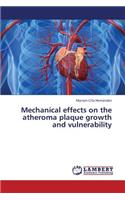 Mechanical Effects on the Atheroma Plaque Growth and Vulnerability