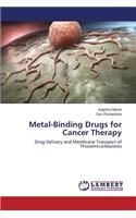 Metal-Binding Drugs for Cancer Therapy