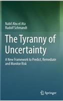 The Tyranny of Uncertainty