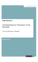 Zur Bedeutung des Nationalen in der Romantik: Oder: Die Verklärung des Volksgeists