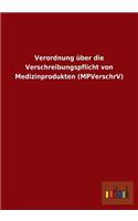 Verordnung über die Verschreibungspflicht von Medizinprodukten (MPVerschrV)