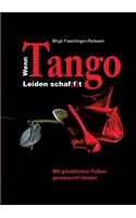 Wenn Tango Leiden schaf(f)t