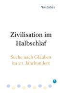 Zivilisation im Halbschlaf
