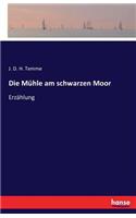 Die Mühle am schwarzen Moor