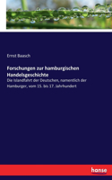 Forschungen zur hamburgischen Handelsgeschichte: Die Islandfahrt der Deutschen, namentlich der Hamburger, vom 15. bis 17. Jahrhundert