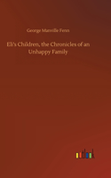 Eli's Children, the Chronicles of an Unhappy Family