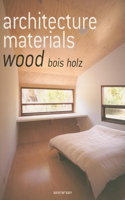 Architecture Materials: Wood/Bois/Holz