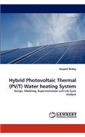 Hybrid Photovoltaic Thermal (PV/T) Water heating System