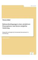 Rahmenbedingungen eines attraktiven Finanzplatzes und deren mögliche Änderung
