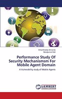 Performance Study Of Security Mechanismsm For Mobile Agent Domain