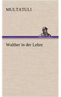 Walther in Der Lehre