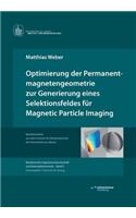 Optimierung der Permanentmagnetengeometrie zur Generierung eines Selektionsfeldes für Magnetic Particle Imaging