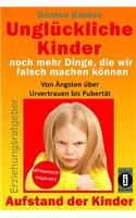 Unglückliche Kinder - noch mehr Dinge, die wir falsch machen können