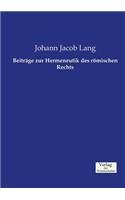 Beiträge zur Hermeneutik des römischen Rechts
