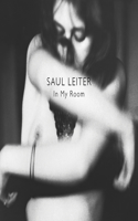 Saul Leiter: In My Room