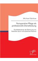 Perioperative Pflege als professionelle Dienstleistung