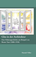 Glas in der Architektur - Eine Diskursgeschichte am Beispiel von Bruno Taut (1880-1938)