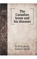 The Canadian Horse and His Diseases