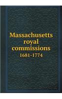 Massachusetts Royal Commissions 1681-1774