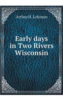 Early Days in Two Rivers Wisconsin