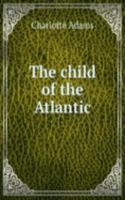 child of the Atlantic