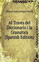 Al Traves del Diccionario i la Gramatica (Spanish Edition)