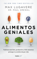 Alimentos Geniales: Vuélvete Más Listo, Productivo Y Feliz Mientras Proteges Tu Cerebro de Por Vida / Genius Foods: Become Smarter, Happier, and More Product