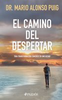 El Camino del Despertar / The Awakening Journey: Every Transformation Begins Within