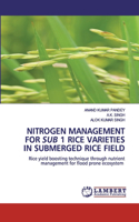 Nitrogen Management for Sub 1 Rice Varieties in Submerged Rice Field