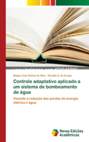 Controle adaptativo aplicado a um sistema de bombeamento de água