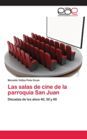 salas de cine de la parroquia San Juan