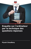 Enquête sur l'ordinateur par la technique des questions-réponses